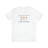 Sorry for What I Said When I Was Counting Tee Shirt