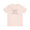Sorry for What I Said When I Was Counting Tee Shirt